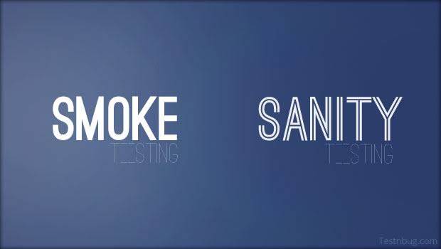 Smoke and Sanity testing