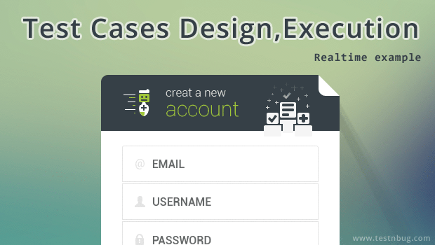 Test case design and execution